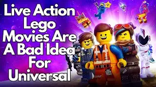Why The Live Action Lego Movies Will Fail With Audiences At The Box Office