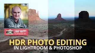 HDR Photo Editing in Lightroom and Photoshop // Peter Eastway (High Dynamic Range)