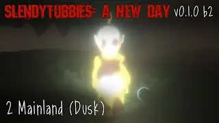 Slendytubbies: A New Day v0.1.0 b2 - Mainland (Dusk) |2|