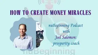 nuBeginning.com podcast with the prosperity coach Joel Salomon