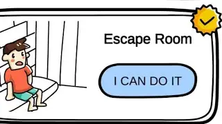 Brain Out Escape Room Level 1-18 All Answers Walkthrough