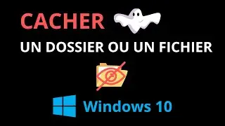 COMMENT CACHER UN DOSSIER OU UN FICHIER SUR PC