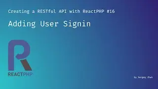 Adding User Signin | Creating a RESTful API with ReactPHP