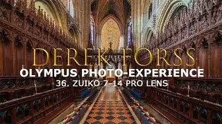 Olympus Photo-experience 36 Zuiko 7-14 Pro Lens