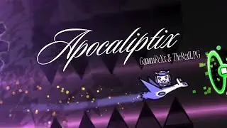 Geometry Dash Layout / Juggernaut - Apocaliptix / by GammaReXx and LPG (Me)
