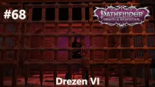 #68 Drezen VI - Prison (Arueshalae & Fire-Damaged Steel Key) | Pathfinder: Wrath of the Righteous