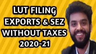 How to apply for LUT under GST, Process for filing LUT Online for Export, SEZ without payment of Tax