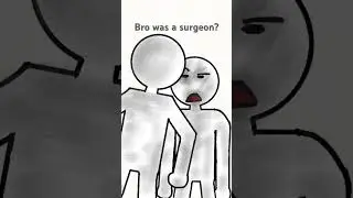 Bro was really surgeon #meme #iamasurgeon #animation