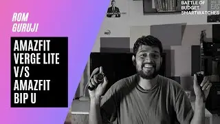 Amazfit Verge Lite V/s Amazfit Bip U  | Battle of Budget smartwatches | 