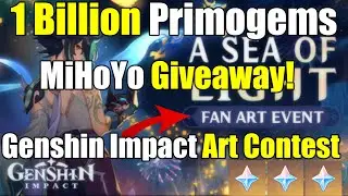 Genshin Impact Art Contest! 1 BILLION Primogems Give Away! [Genshin Impact]