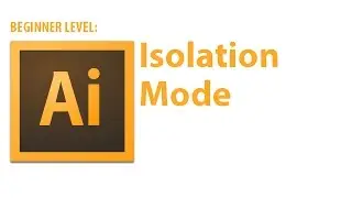 Illustrator Tutorial:  Isolation Mode