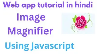 Create magnifier effect in image using javascript in hindi