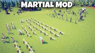 MARTIAL MOD SHOWCASE - Totally Accurate Battle Simulator TABS