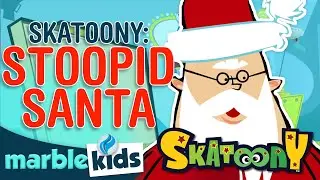 Skatoony - Holiday Episode - Stoopid Santa