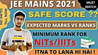 JEE MAINS 2021 EXPECTED MARKS VS RANKS 🔥| MINIMUM RANKS FOR NIT/IIIT 😱| DATE | SYLLABUS 🎉!!!