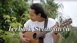 TERBAIK SELAMANYA - FELIX IRWAN (ORIGINAL MUSIC) 