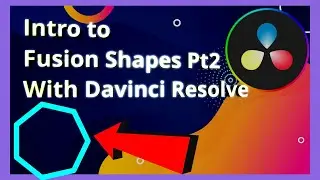 Introduction To Fusion Shapes in Davinci Resolve Pt2