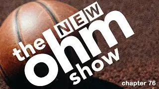 New Ohm Show #76 badda bing