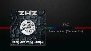ZWZ - ZWZ - Brag on Ash