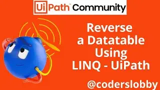 LINQ | Reverse Datatable | Uipath LINQ Tutorials | LINQ Tutorials | Coderslobby