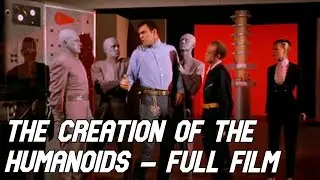 The Creation Of The Humanoids - 1962 - Sci-Fi Horror Full Film