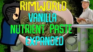 Making nutrient paste in Rimworld more worth it? Vanilla Nutrient Paste Expanded! Rimworld Mod