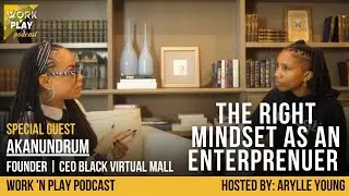 Having the Right Mindset as an Enterprenuer With Akanundrum