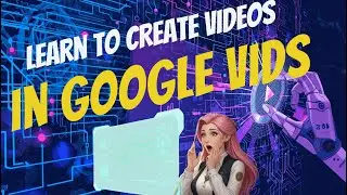 NEW!! Google Video Editor | How to Use Google Vids | A Step-by-Step Tutorial for Beginners w/ VEO3