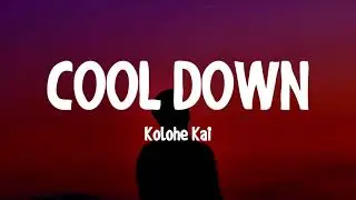 Kolohe Kai - Cool Down (Lyrics)