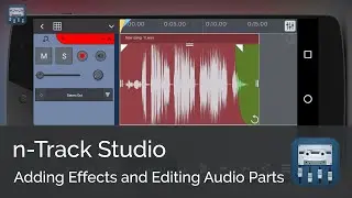 Adding Effects and Editing Audio Parts | n-Track Studio Android Tutorial Series (Beginners)