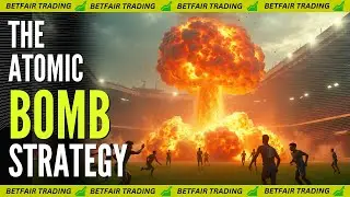 The Atomic Bomb - Is This the Most Aggressive Football Trading Strategy Ever?