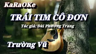 Karaoke Trái Tim Cô Đơn _ Trường Vũ