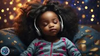 Lullaby for Babies🎶Music for Instant Sleep🌟Calm and Relaxing Music🍃Intellectual Development # 145