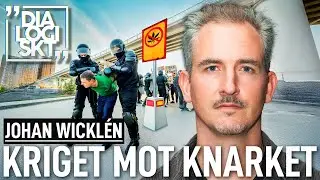 #208, JOHAN WICKLÉN, ”Kriget mot knarket