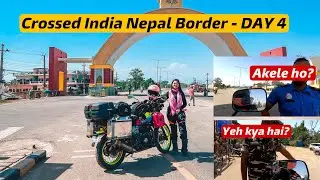 Finally Nepal It Is - Crossed the border SOLO || RiderGirl Vishakha