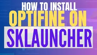 How To Install Optifine On SKLauncher (2025) - Quick & Easy Guide