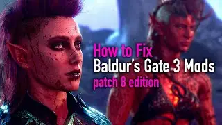 Fix Baldur's Gate 3 Mods: Patch 8 Edition - Understand How Modding Works