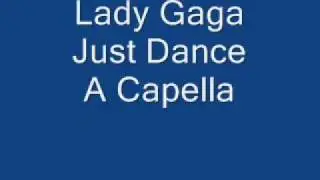 Lady Gaga Just Dance Acapella + Lyrics
