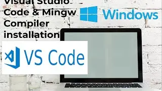 How to install Visual studio code | in windows | MinGW | Compiler | installation|#howtoinstallvscode