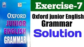 Oxford Junior English grammar exercise 7 | Ex 7 | Oxford Junior English Grammar |