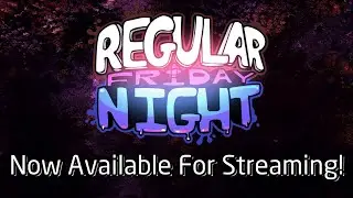 Regular Friday Night | Now Available For Streaming!
