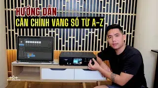 Hướng Dẫn Chi Tiết Nhất Cách Căn Chỉnh Vang Số Cho Người Mới Bắt Đầu🌈SUMICO SU2250