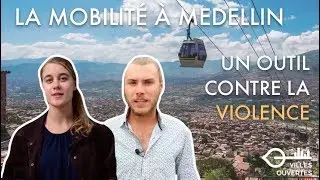 La mobilité à Medellin : un outil contre la violence