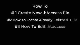 .Htaccess File- How to create new htaccess, how to hide , unhide and edit it