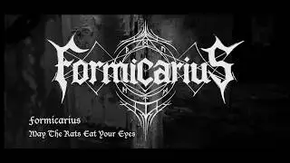 Formicarius - May The Rats Eat Your Eyes