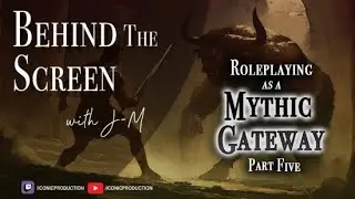 Behind the Screen: E207 - RPGs as a Mythic Gateway - Part 5 - Renewal and Burnout