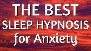 Best Sleep Hypnosis for Anxiety - Ultra Deep Relaxation