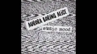 Aurora Boring Alice - Static Mood (FULL EP/PUNK 2017)