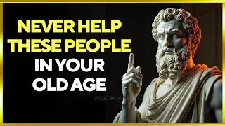 Avoid These 8 Toxic People in Your Golden Years? | Stoicism