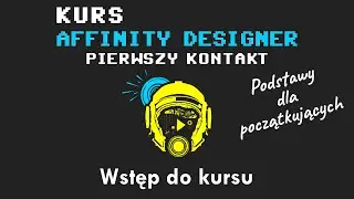 👽 Kurs Affinity Designer. Darmowy. Pierwszy kontakt. Wstęp do kursu